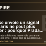 Le luxe envoie un signal que Paris ne peut plus ignorer : pourquoi Prada change deja le ton de l'ete 2027
