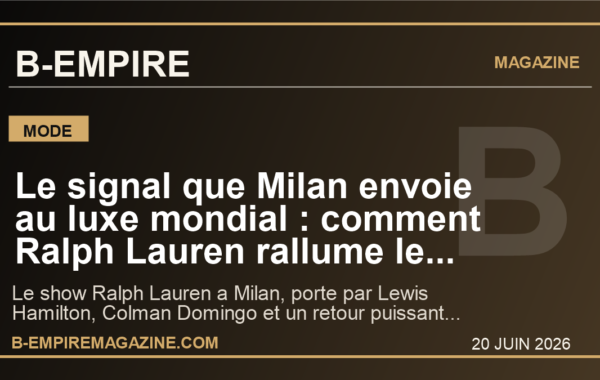 Le signal que Milan envoie au luxe mondial : comment Ralph Lauren rallume le desir a l’heure ou la mode cherche un nouveau souffle