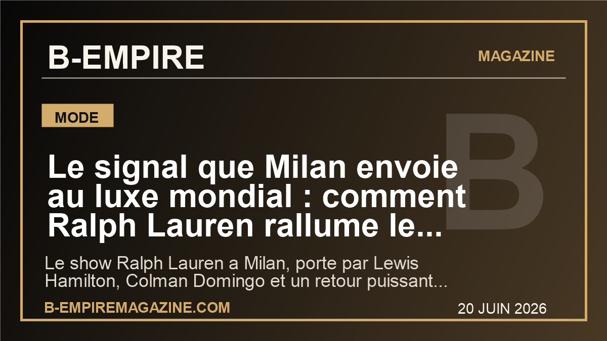 Le signal que Milan envoie au luxe mondial : comment Ralph Lauren rallume le desir a l'heure ou la mode cherche un nouveau souffle
