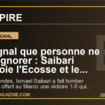 Le signal que personne ne peut ignorer : Saibari foudroie l'Ecosse et le Maroc fait trembler le Mondial 2026