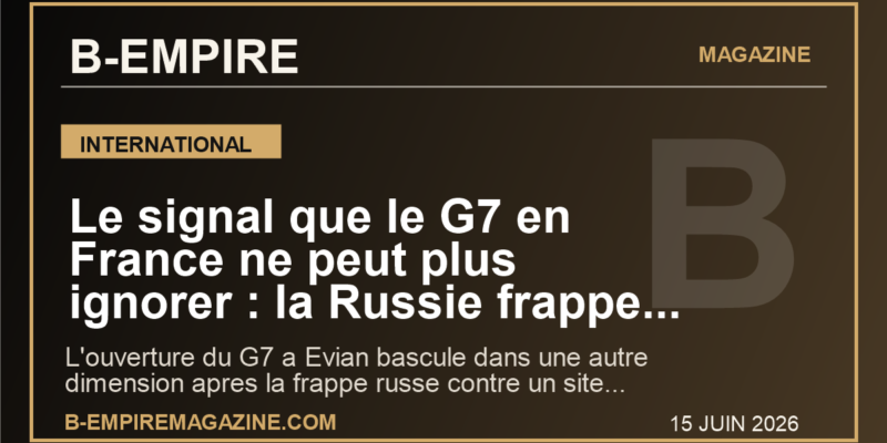 Le signal que le G7 en France ne peut plus ignorer : la Russie frappe un site UNESCO a Kyiv