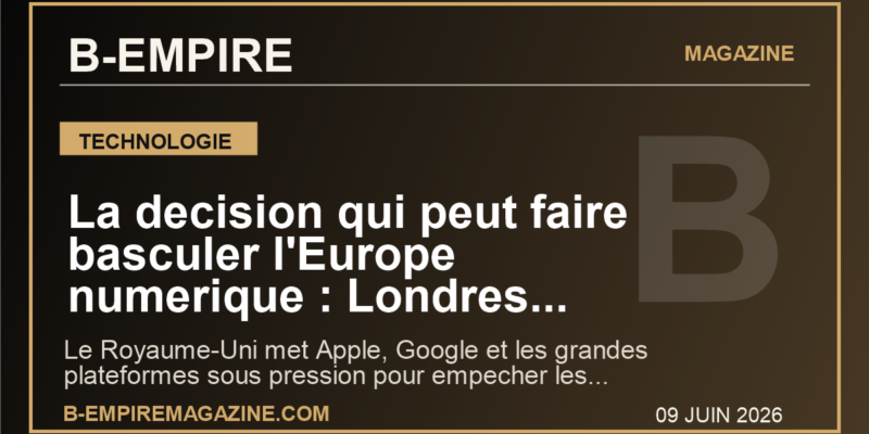 La decision qui peut faire basculer l'Europe numerique : Londres somme Apple et Google de proteger les enfants