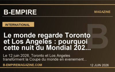 Le monde regarde Toronto et Los Angeles : pourquoi cette nuit du Mondial 2026 peut tout changer pour le show global du football