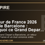 Le Tour de France 2026 part de Barcelone : pourquoi ce Grand Depart peut secouer tout l'ete du sport mondial