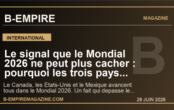 Le signal que le Mondial 2026 ne peut plus cacher : pourquoi les trois pays hotes font basculer le centre de gravite du tournoi