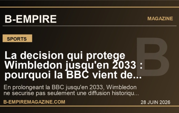 La decision qui protege Wimbledon jusqu’en 2033 : pourquoi la BBC vient de verrouiller un symbole mondial du tennis