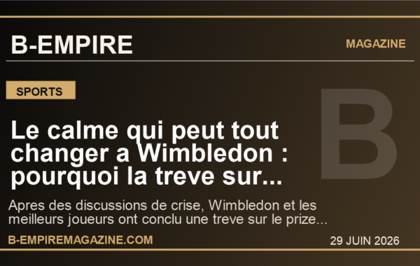 Le calme qui peut tout changer a Wimbledon : pourquoi la treve sur l’argent relance deja un tournoi mondial sous haute tension