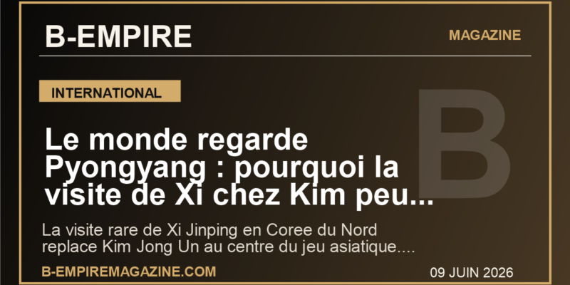Le monde regarde Pyongyang : pourquoi la visite de Xi chez Kim peut tout changer en Asie