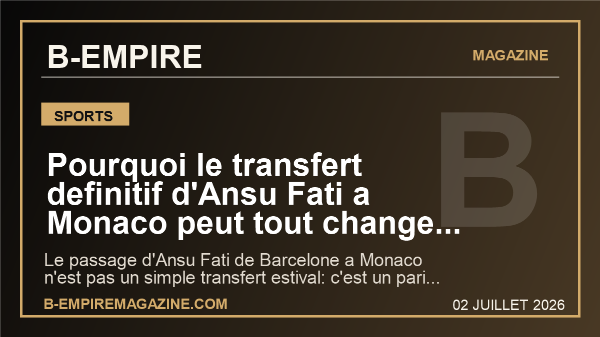 Pourquoi le transfert definitif d'Ansu Fati a Monaco peut tout changer pour la Ligue 1
