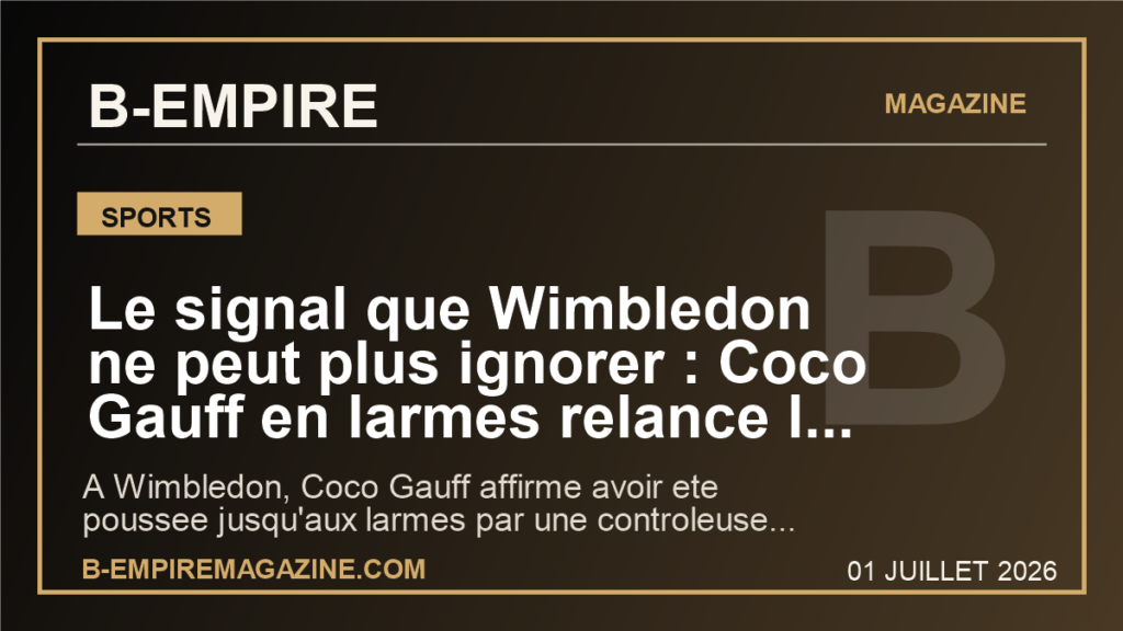 Le signal que Wimbledon ne peut plus ignorer : Coco Gauff en larmes relance le debat sur l'antidopage