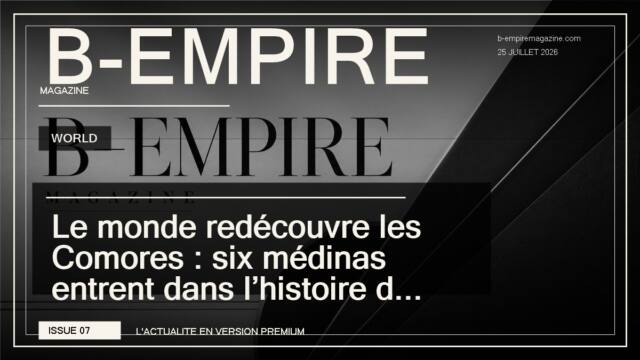 Le monde redécouvre les Comores : six médinas entrent dans l’histoire de l’UNESCO