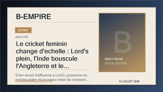 Le cricket feminin change d'echelle : Lord's plein, l'Inde bouscule l'Angleterre et le business mondial accelere
