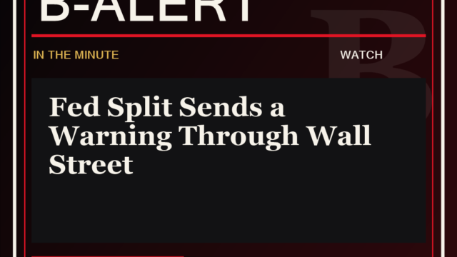 Fed Split Sends a Warning Through Wall Street - B-Alert