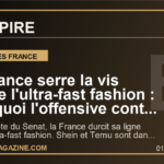 La France serre la vis contre l'ultra-fast fashion : pourquoi l'offensive contre Shein et Temu peut changer la mode mondiale