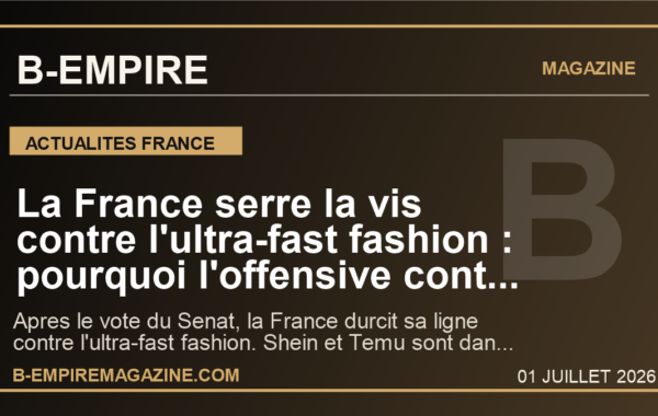 La France serre la vis contre l’ultra-fast fashion : pourquoi l’offensive contre Shein et Temu peut changer la mode mondiale