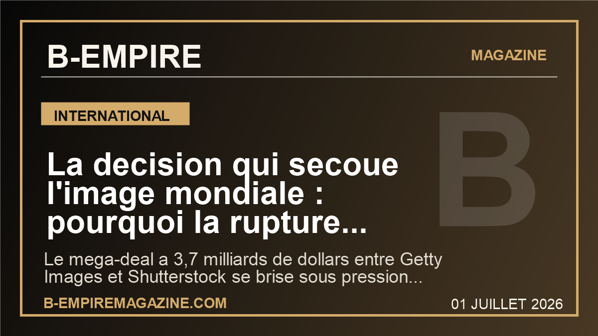 La decision qui secoue l'image mondiale : pourquoi la rupture Getty-Shutterstock peut tout changer pour les medias, l'IA et la culture visuelle