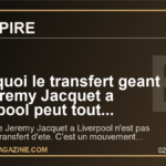 Pourquoi le transfert geant de Jeremy Jacquet a Liverpool peut tout changer pour le football francais