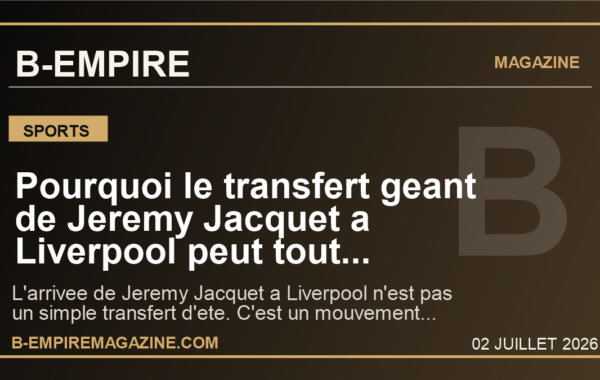 Pourquoi le transfert geant de Jeremy Jacquet a Liverpool peut tout changer pour le football francais