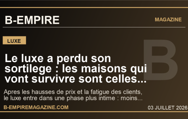 Le luxe a perdu son sortilege : les maisons qui vont survivre sont celles qui vont redevenir desirables