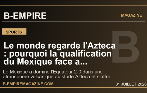 Le monde regarde l’Azteca : pourquoi la qualification du Mexique face a l’Equateur peut tout changer dans ce Mondial 2026