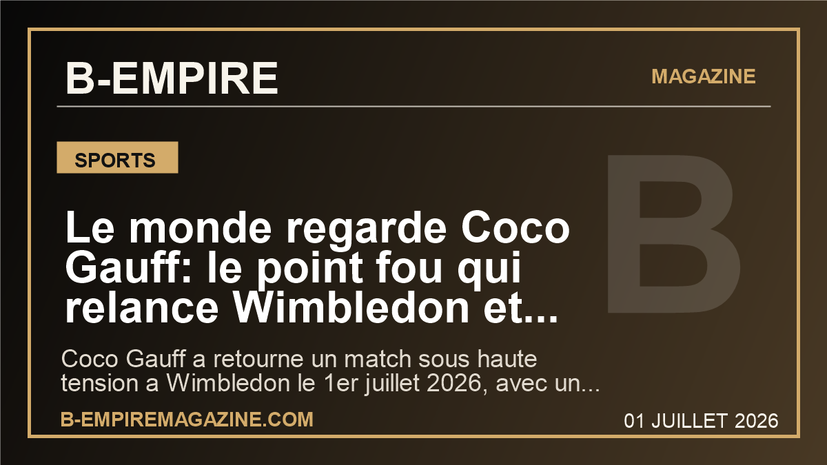 Le monde regarde Coco Gauff: le point fou qui relance Wimbledon et installe une vraie favorite