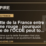 La dette de la France entre en zone rouge : pourquoi l'alerte de l'OCDE peut tout changer avant 2027