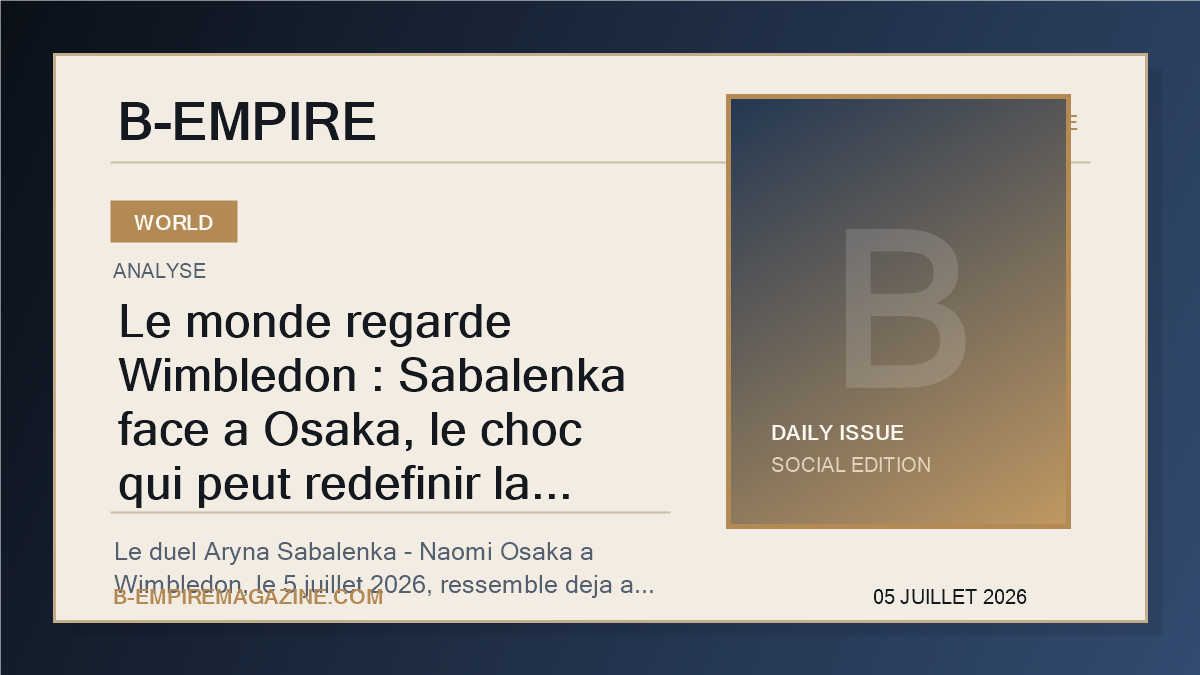 Le monde regarde Wimbledon : Sabalenka face a Osaka, le choc qui peut redefinir la deuxieme semaine