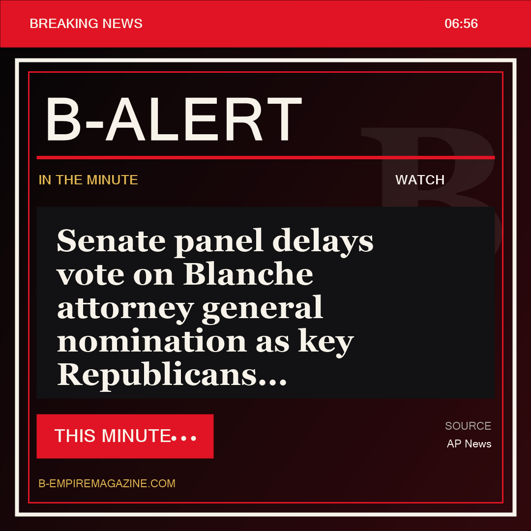 Senate panel delays vote on Blanche attorney general nomination as key Republicans - B-Alert