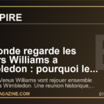 Le monde regarde les soeurs Williams a Wimbledon : pourquoi le retour en double de Serena et Venus peut tout changer dans le tournoi