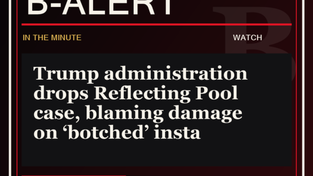 Trump administration drops Reflecting Pool case, blaming damage on ‘botched’ insta - B-Alert