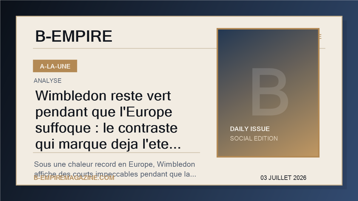 Wimbledon reste vert pendant que l'Europe suffoque : le contraste qui marque deja l'ete 2026