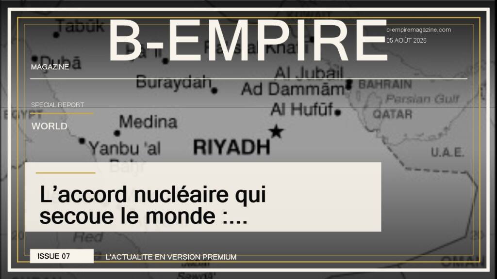 L’accord nucléaire qui secoue le monde : Washington ouvre une porte historique à Riyad
