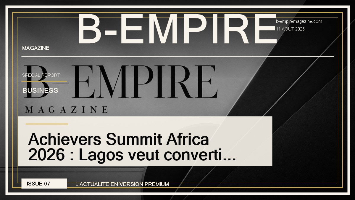 Achievers Summit Africa 2026 : Lagos veut convertir la jeunesse en pouvoir economique