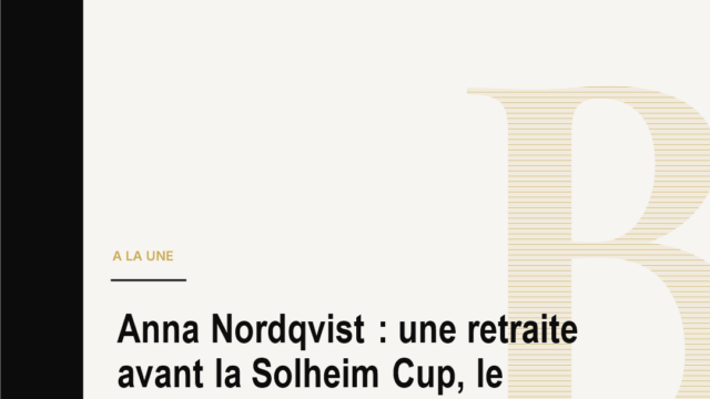 Anna Nordqvist : une retraite avant la Solheim Cup, le pouvoir du bon timing