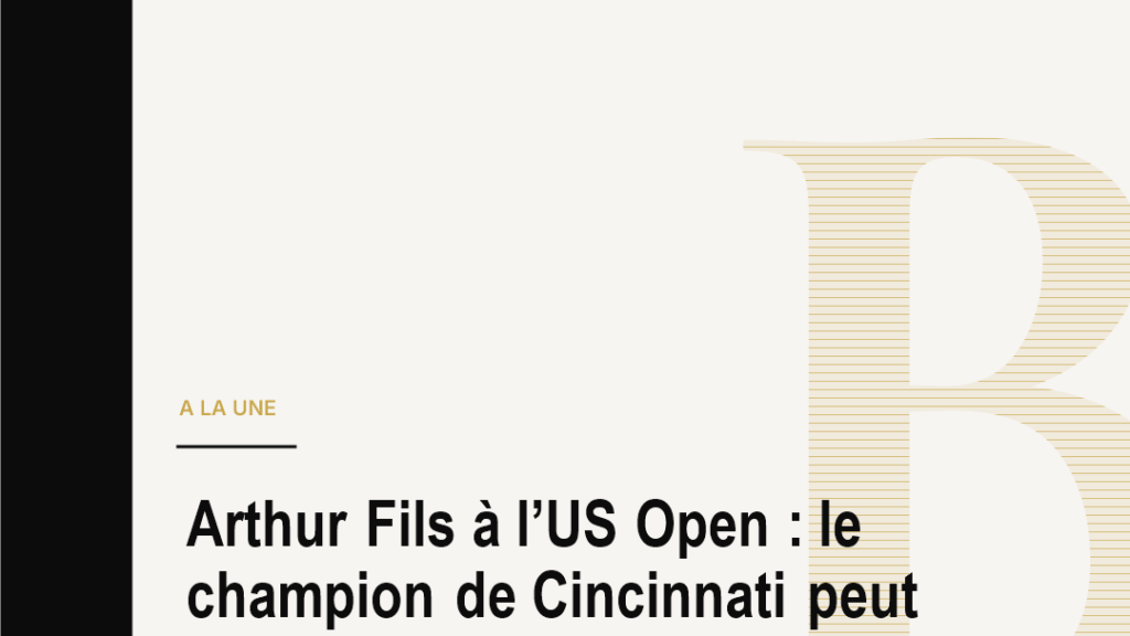 Arthur Fils à l’US Open : le champion de Cincinnati peut entrer dans le Top 10