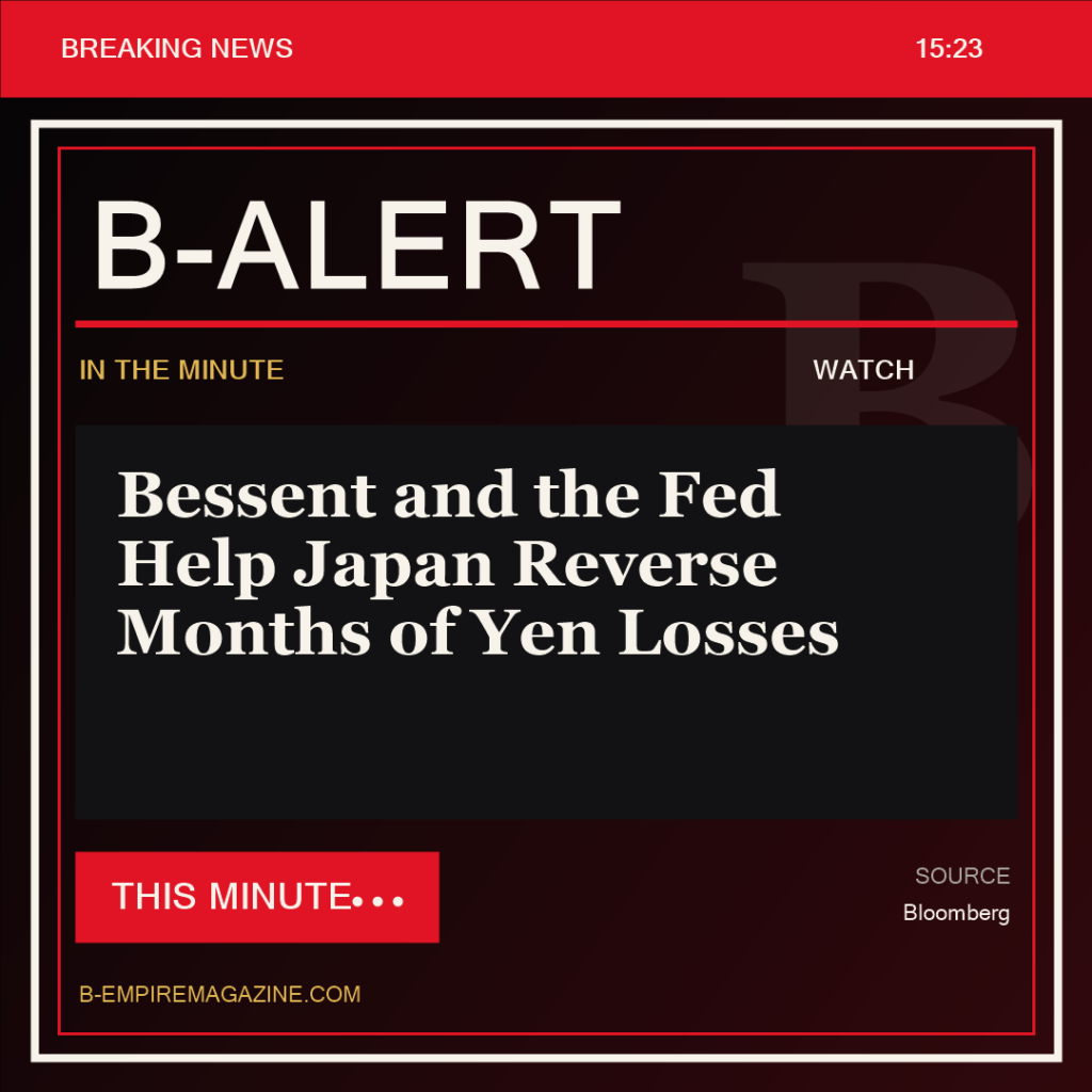 Bessent and the Fed Help Japan Reverse Months of Yen Losses - B-Alert