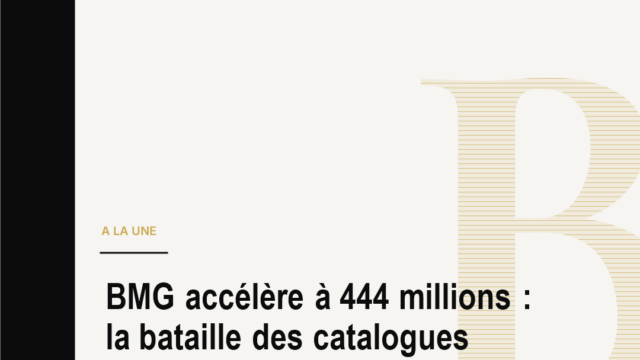 BMG accélère à 444 millions : la bataille des catalogues musicaux change d’échelle