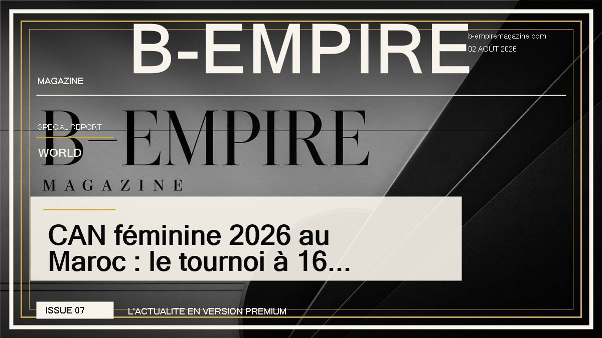 CAN féminine 2026 au Maroc : le tournoi à 16 nations qui change l’Afrique