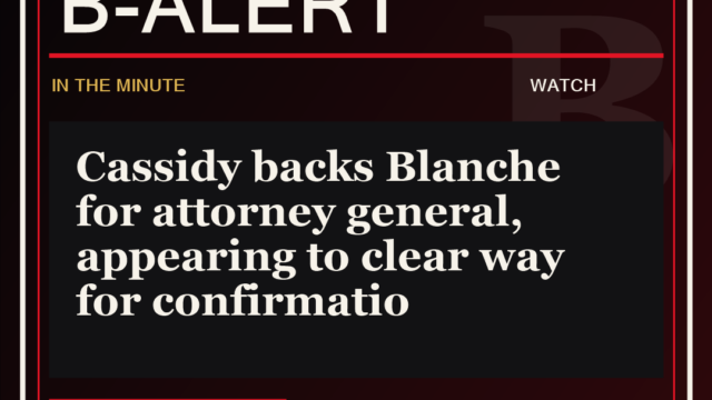 Cassidy backs Blanche for attorney general, appearing to clear way for confirmatio - B-Alert