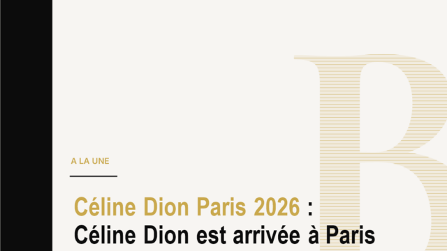Céline Dion Paris 2026 : Céline Dion est arrivée à Paris avant 16 concerts historiques. Un