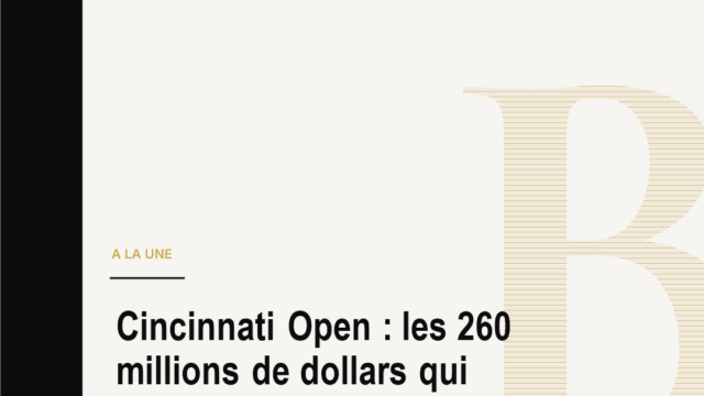 Cincinnati Open : les 260 millions de dollars qui changent le visage du tennis mondial