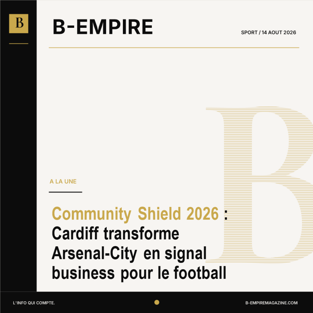 Community Shield 2026 : Cardiff transforme Arsenal-City en signal business pour le football