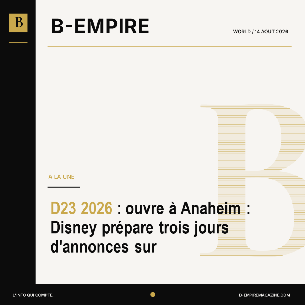 D23 2026 : ouvre à Anaheim : Disney prépare trois jours d'annonces sur