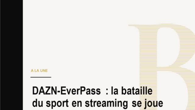 DAZN-EverPass : la bataille du sport en streaming se joue aussi dans les bars
