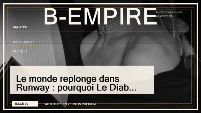 Le monde replonge dans Runway : pourquoi Le Diable s’habille en Prada 2 peut encore tout changer