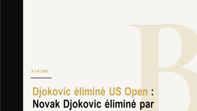 Djokovic éliminé US Open : Novak Djokovic éliminé par Mariano Navone dès le premier tour de