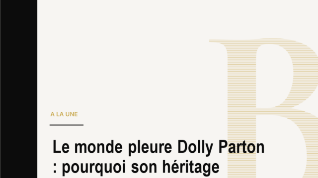 Le monde pleure Dolly Parton : pourquoi son héritage dépasse la country