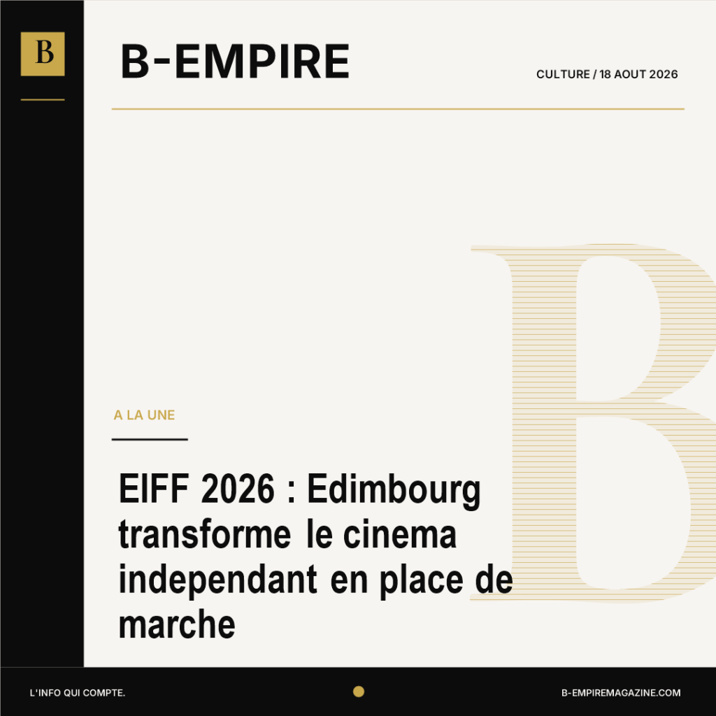 EIFF 2026 : Edimbourg transforme le cinema independant en place de marche