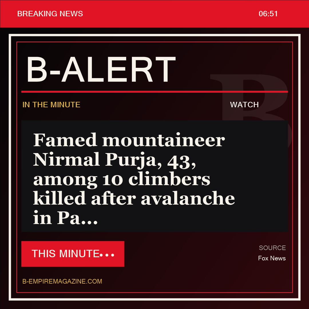 Famed mountaineer Nirmal Purja, 43, among 10 climbers killed after avalanche in Pa - B-Alert