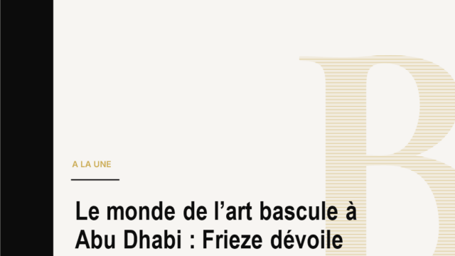 Le monde de l’art bascule à Abu Dhabi : Frieze dévoile une première édition historique
